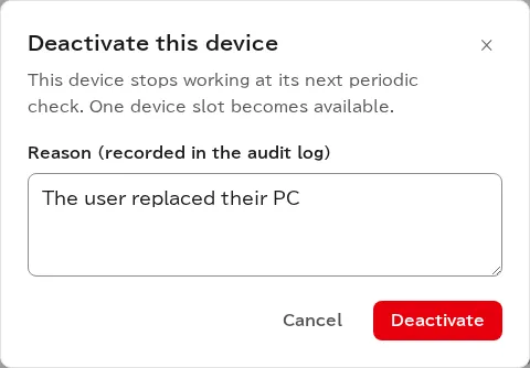 The Deactivate this device confirmation, explaining that the device stops working at its next periodic check and that one device slot becomes available, with a field for the reason and a Deactivate button.