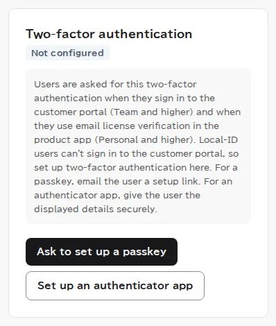 The two-factor section on a license user's details. Two-factor authentication is not set up, with a button to request passkey setup and a button to set up an authenticator app.